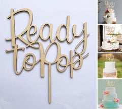 Ready to Pop Wooden Cake Topper